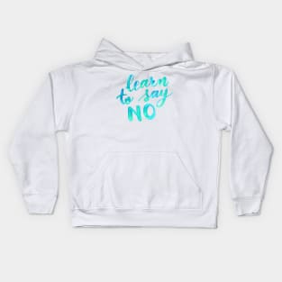 Learn to say no - aqua Kids Hoodie